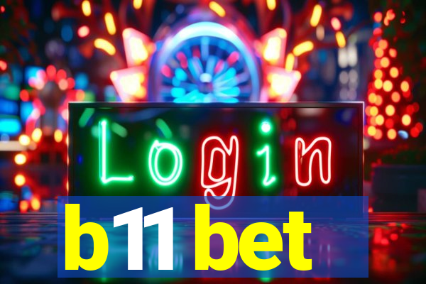 b11 bet